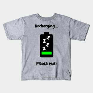 Recharging... Please Wait Kids T-Shirt